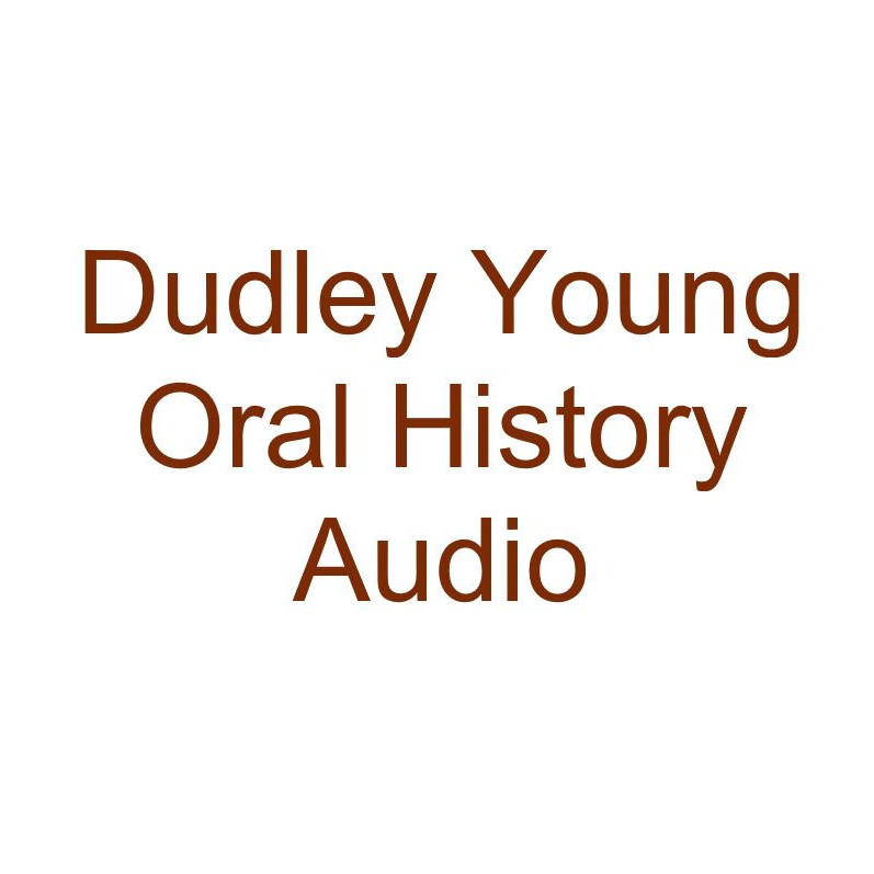 Dudley Young Oral History Audio