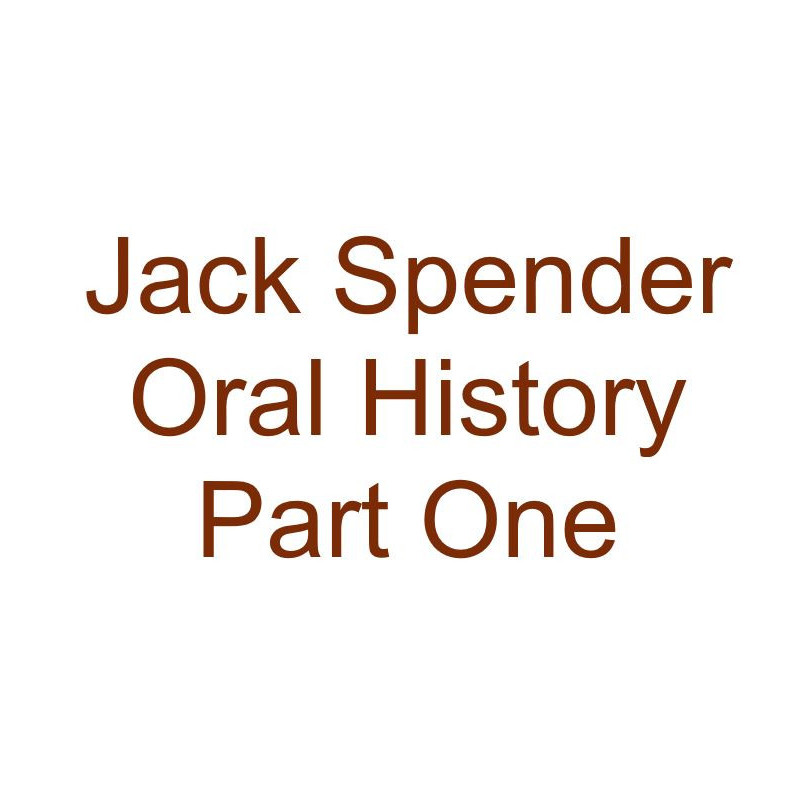 Jack Spender Oral History Audio Part One
