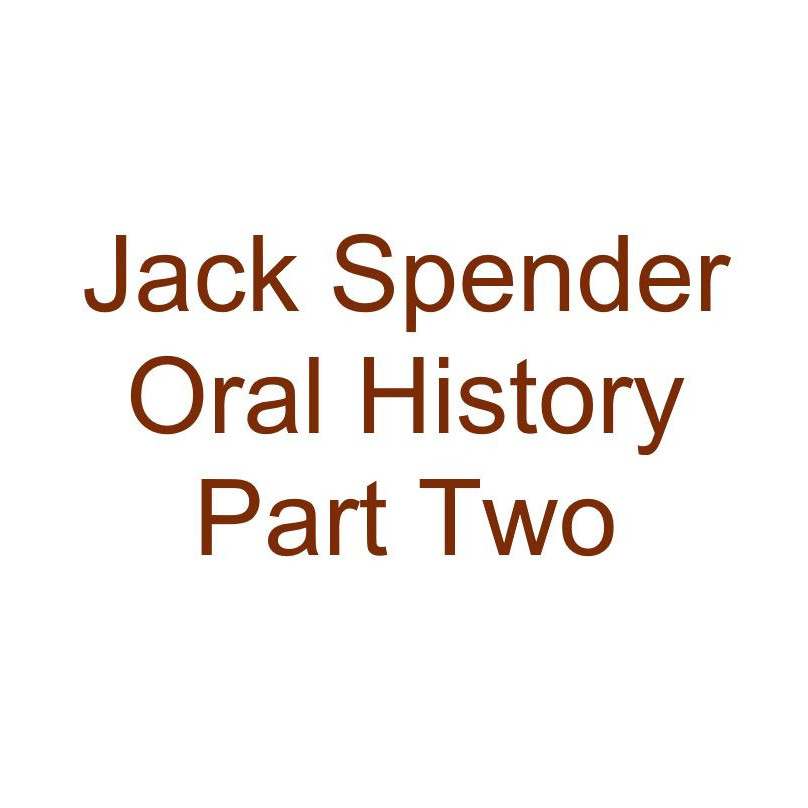 Jack Spender Oral History Audio Part Two