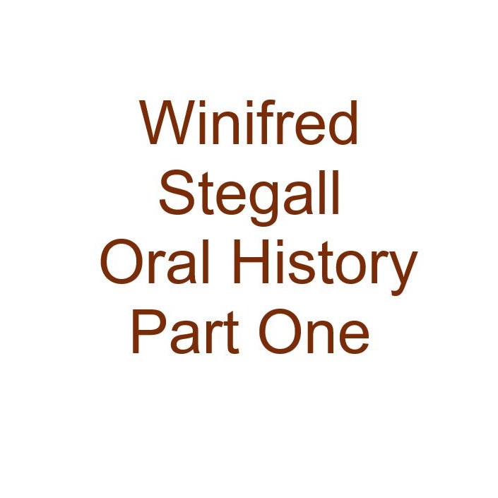 Winifred Stegall Oral History Audio Part One