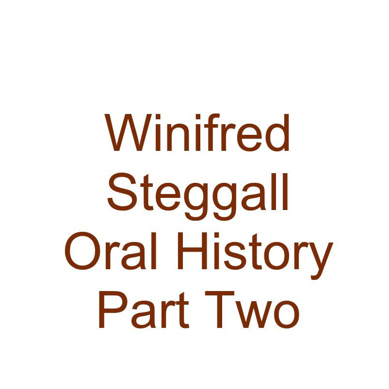 Winifred Stegall Oral History Audio Part Two