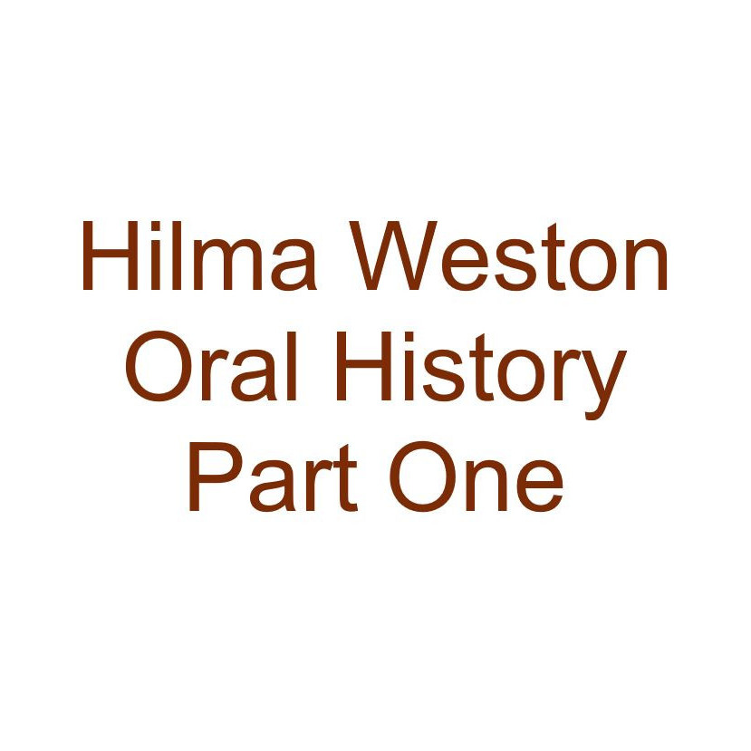 Hilma Weston Oral History Audio Part One