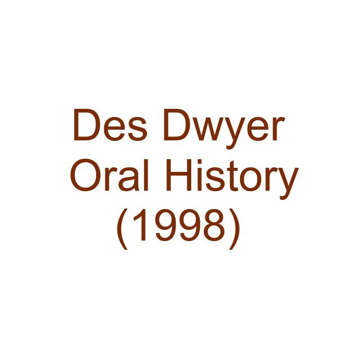Des Dwyer Oral History Audio (1998)