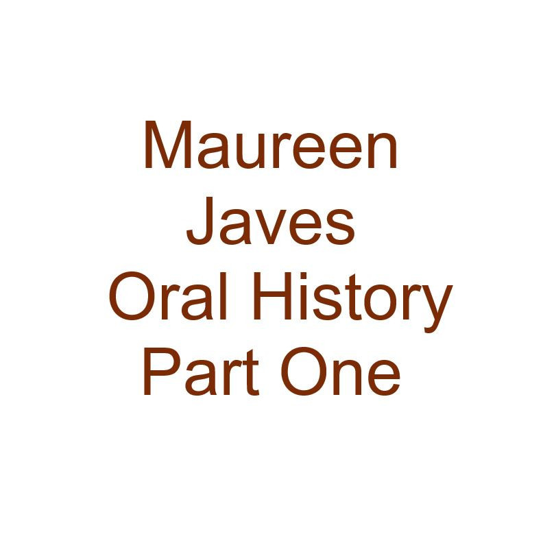 Maureen Javes Oral History Audio Part One