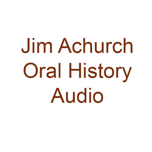 Jim Achurch Oral History Audio