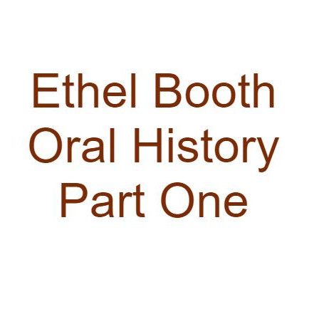 Ethel Booth Oral History Audio Part One