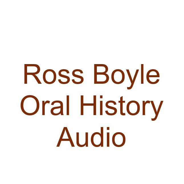 Ross Boyle Oral History Audio
