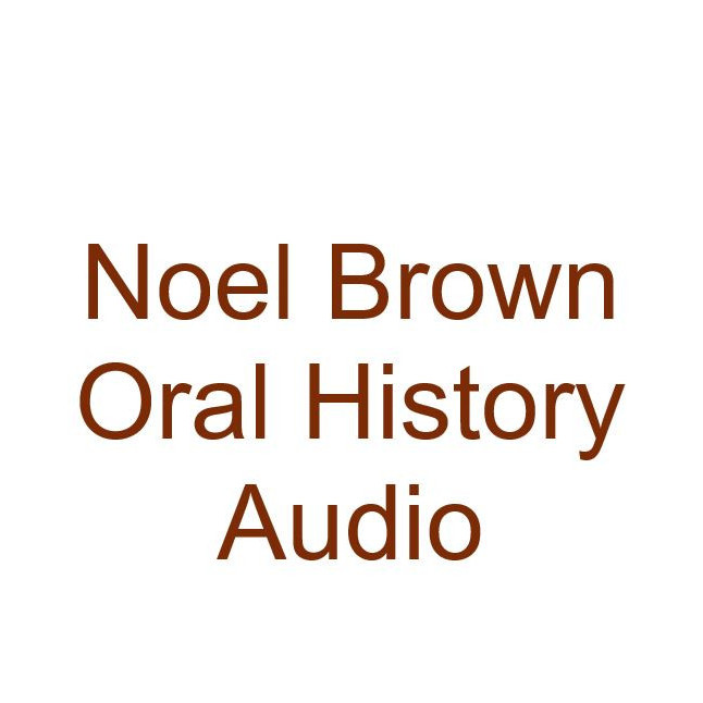 Noel Brown Oral History Audio