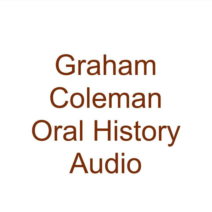 Graham Coleman Oral History Audio
