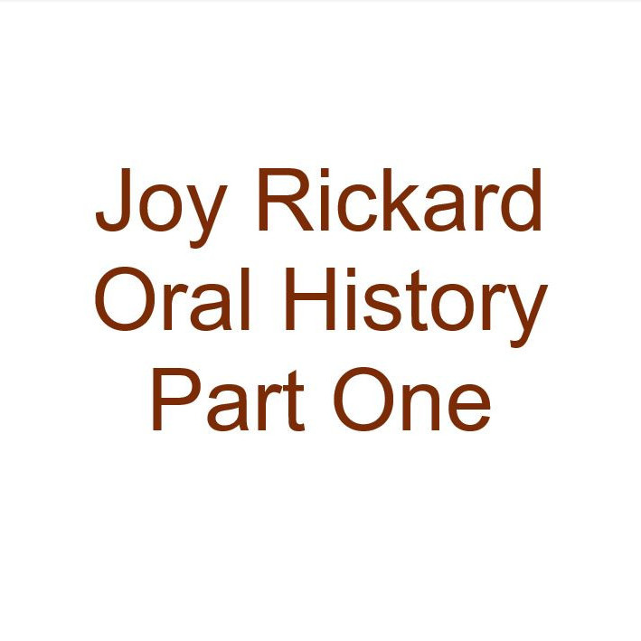 Joy Rickard Oral History Audio Part One