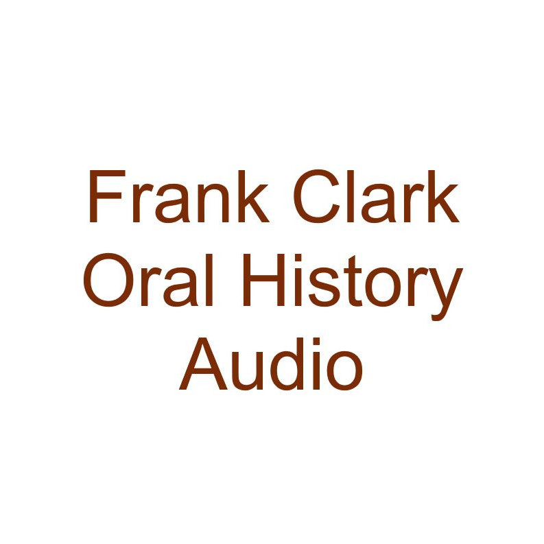 Frank Clark Oral History Audio