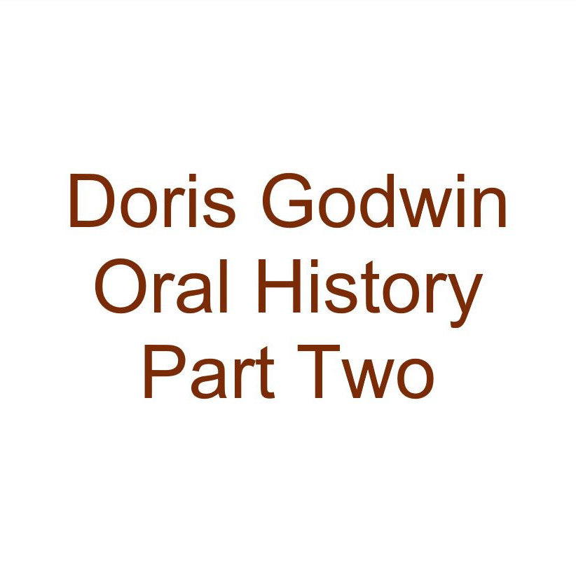 Doris Godwin Oral History Audio Part Two