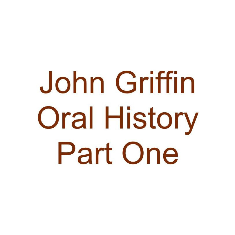 John Griffin Oral History Audio Part One