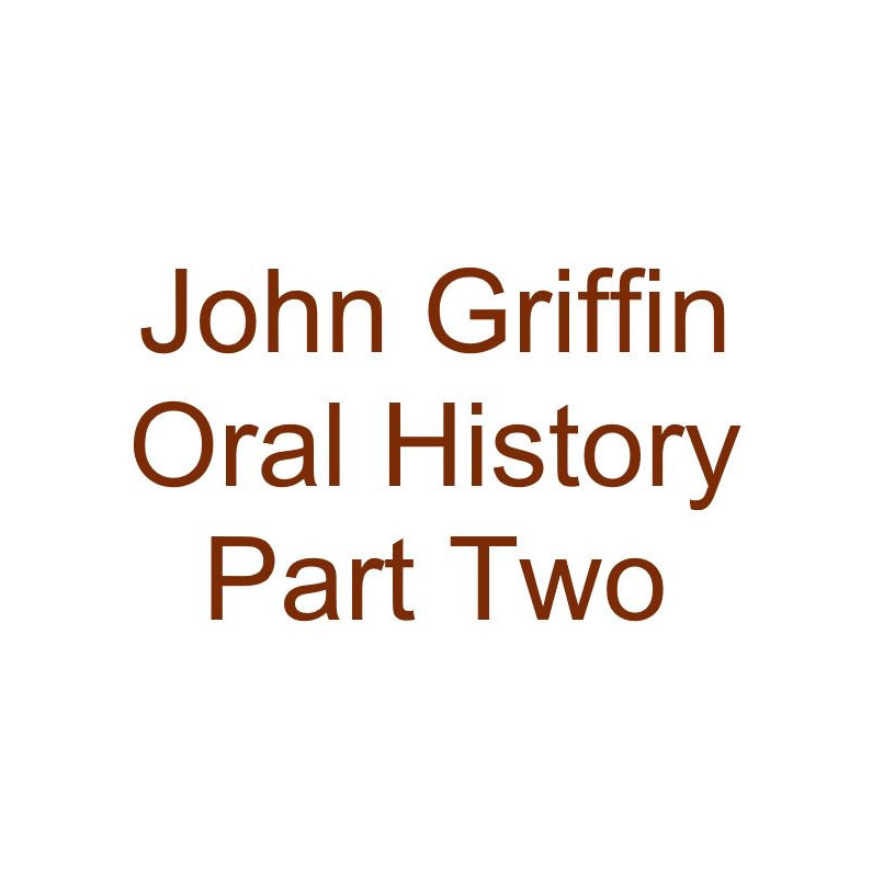 John Griffin Oral History Audio Part Two