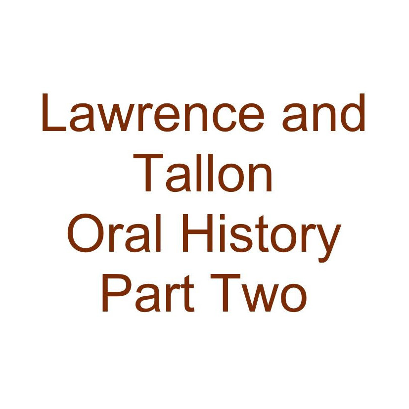 George Lawrence and Jack Tallon Oral History Audio Part Two