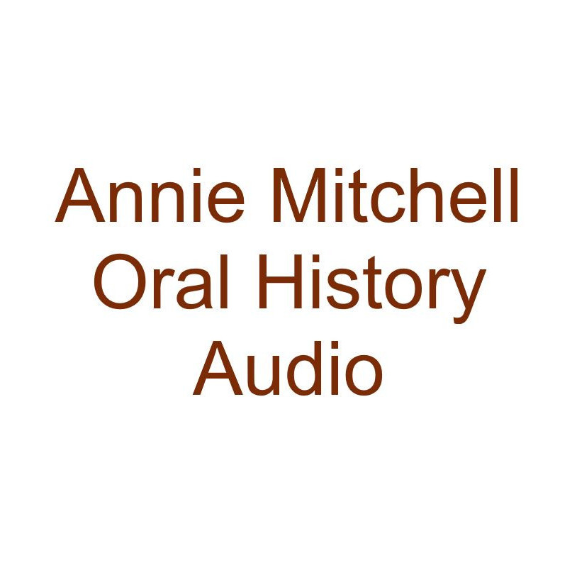 Annie Mitchell Oral History Audio
