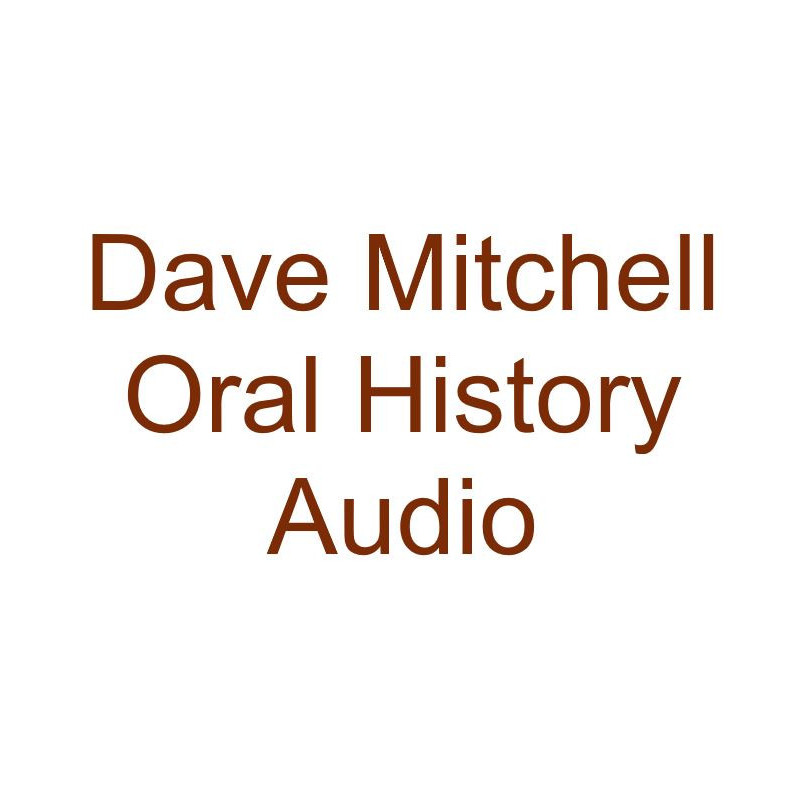 Dave Mitchell Oral History Audio