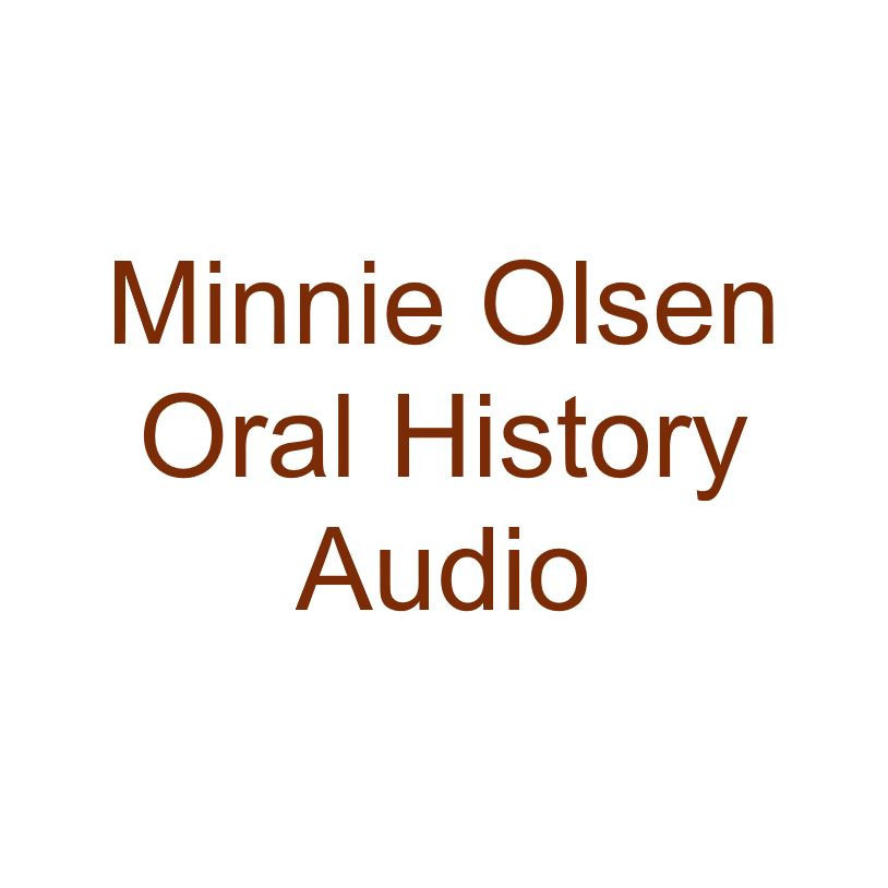 Minnie Olsen Oral History Audio 