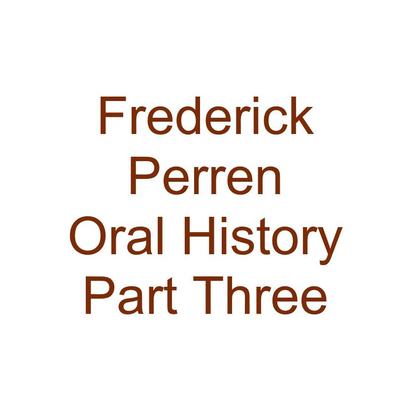 Fred Perren Oral History Audio Part Three
